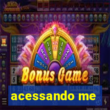 acessando me